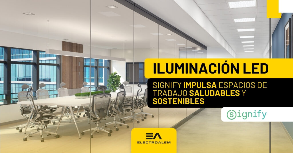ILUMINACIÓN LED: SIGNIFY IMPULSA ESPACIOS DE TRABAJO SALUDABLES Y SOSTENIBLES